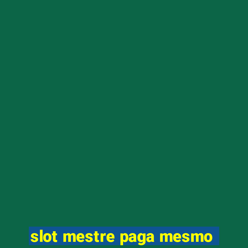 slot mestre paga mesmo